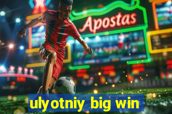 ulyotniy big win