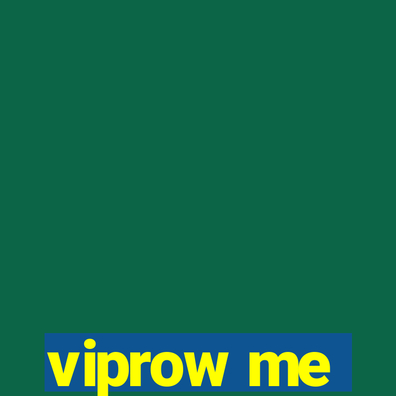 viprow me