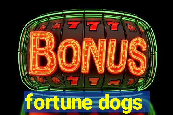 fortune dogs