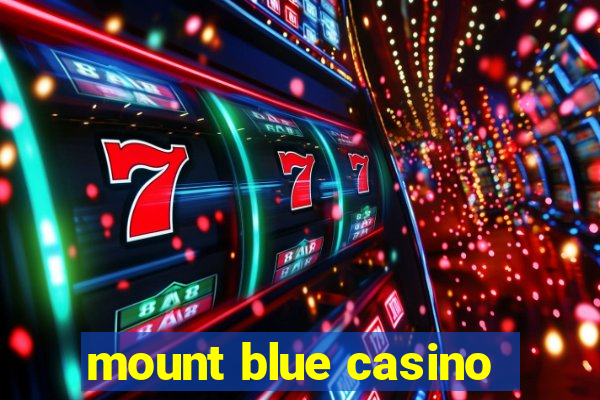 mount blue casino