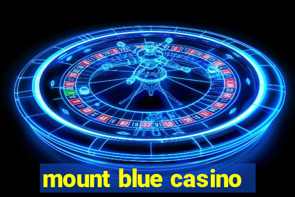 mount blue casino