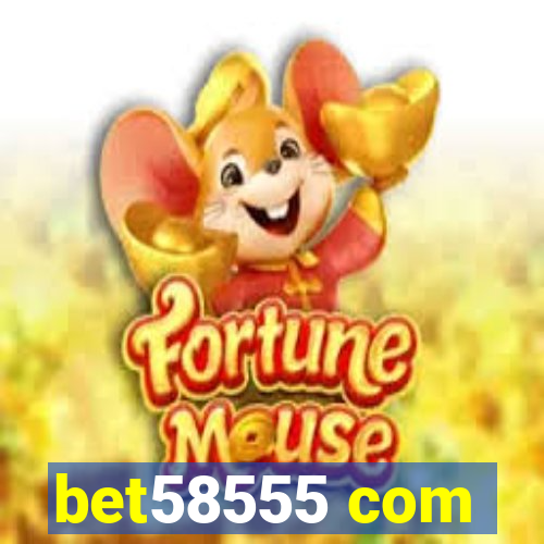 bet58555 com