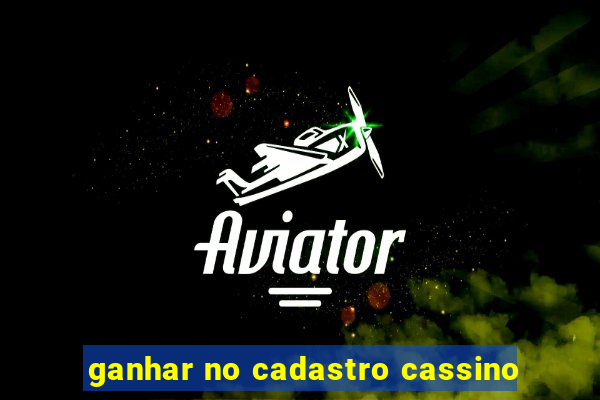 ganhar no cadastro cassino