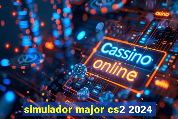 simulador major cs2 2024