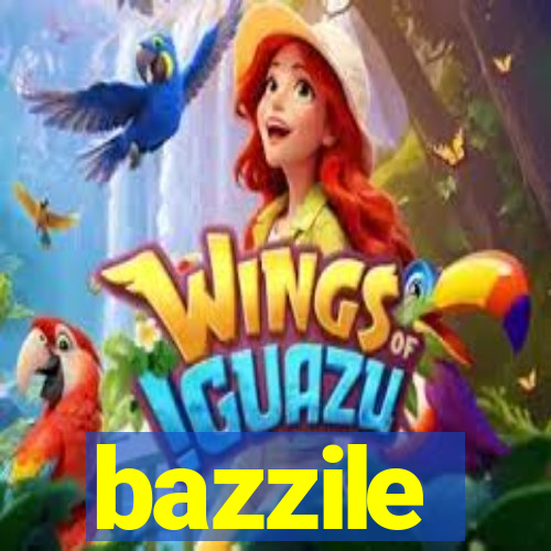 bazzile