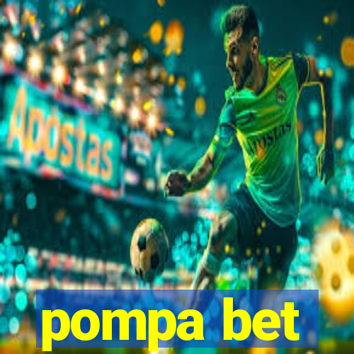 pompa bet