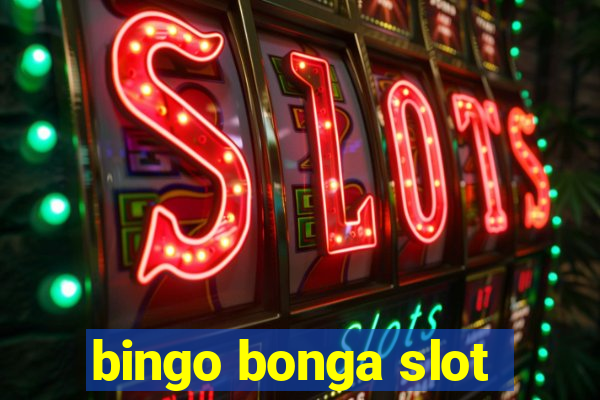 bingo bonga slot