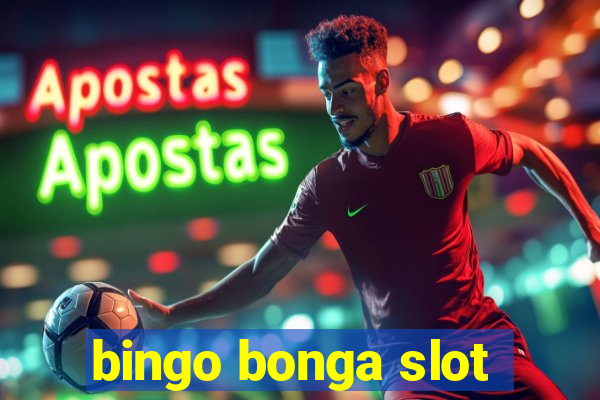 bingo bonga slot