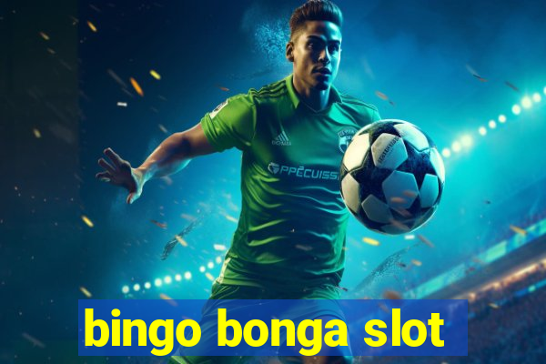 bingo bonga slot