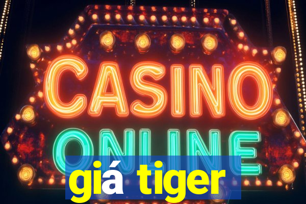 giá tiger