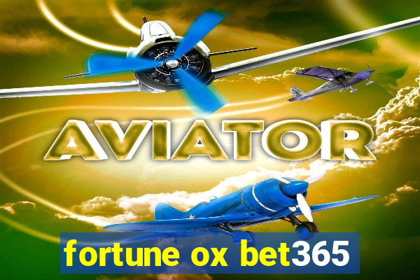 fortune ox bet365