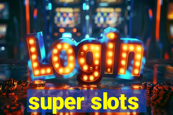 super slots