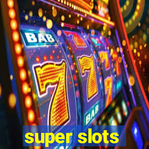 super slots