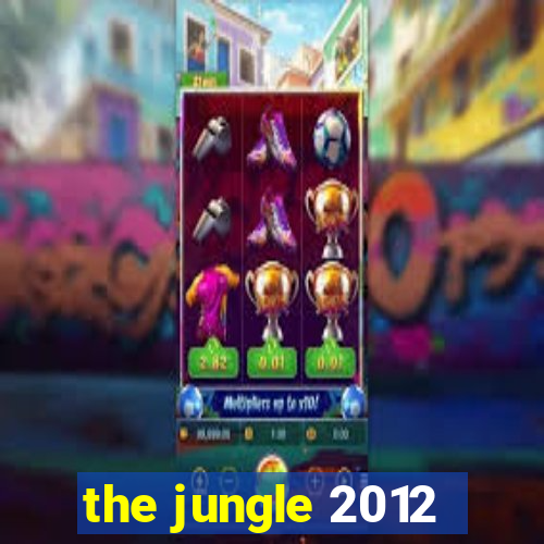 the jungle 2012