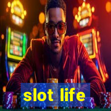 slot life