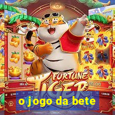 o jogo da bete