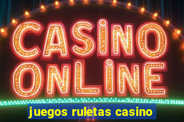 juegos ruletas casino