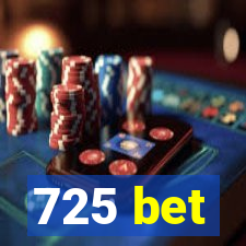 725 bet