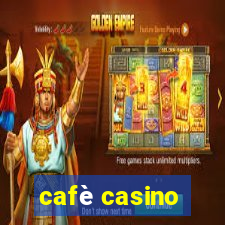 cafè casino