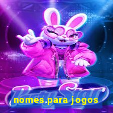 nomes.para jogos