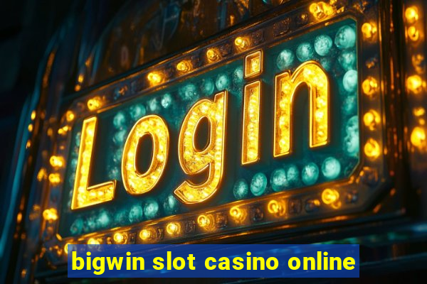 bigwin slot casino online