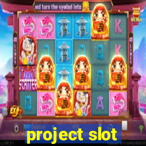 project slot