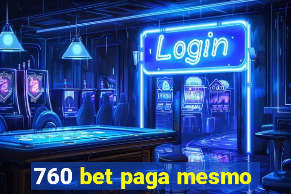 760 bet paga mesmo