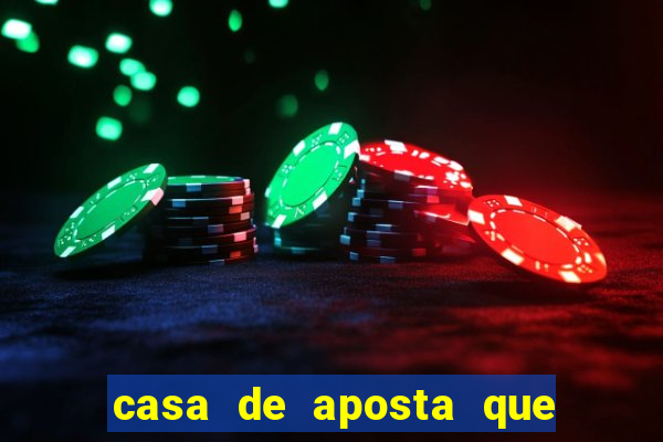 casa de aposta que paga por indica莽茫o