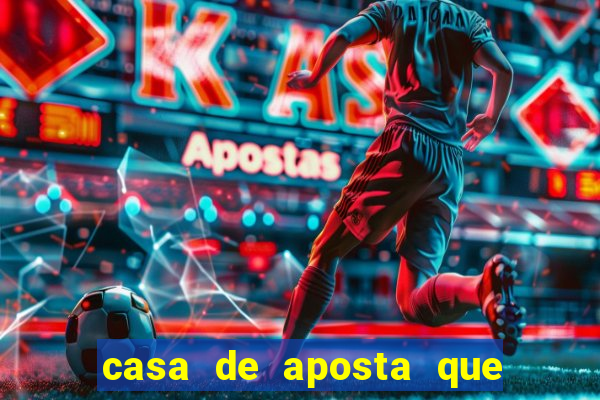 casa de aposta que paga por indica莽茫o