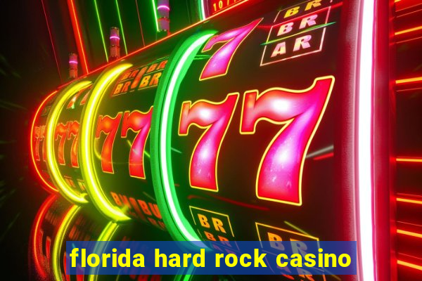 florida hard rock casino