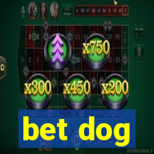 bet dog