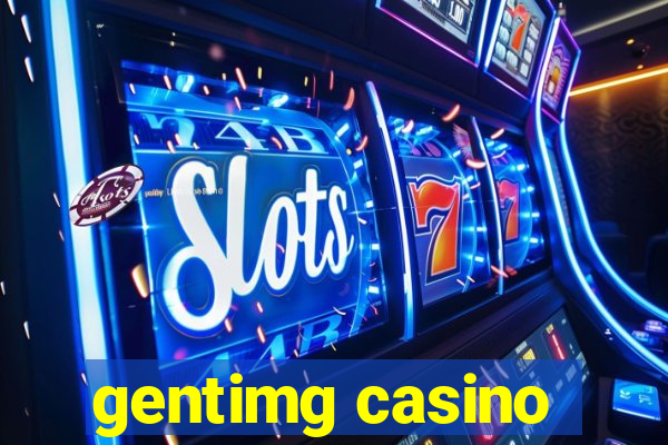 gentimg casino