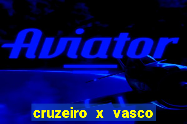 cruzeiro x vasco da gama multicanais