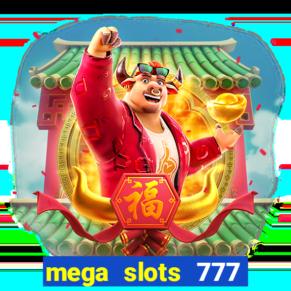 mega slots 777 casino online