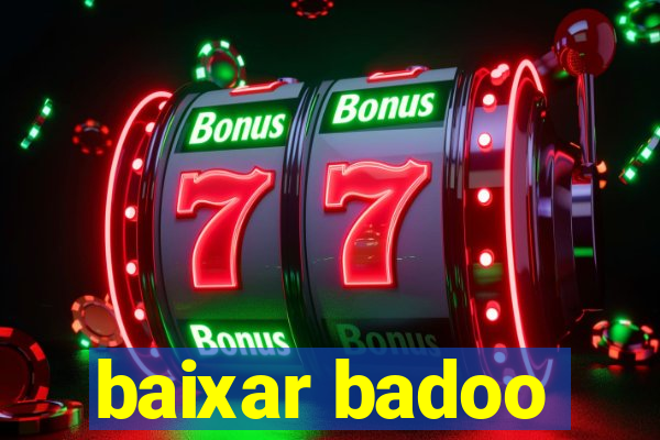 baixar badoo