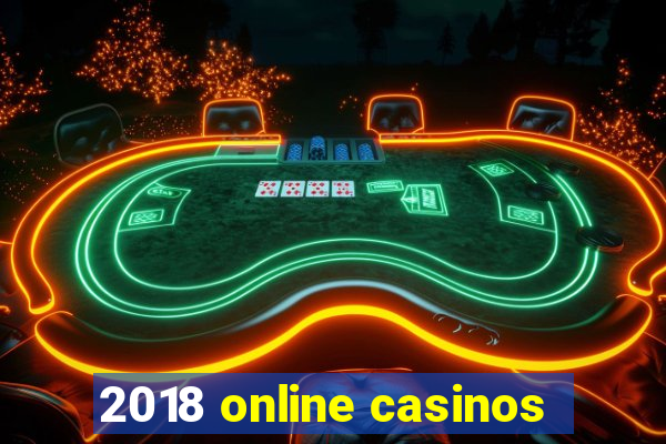 2018 online casinos