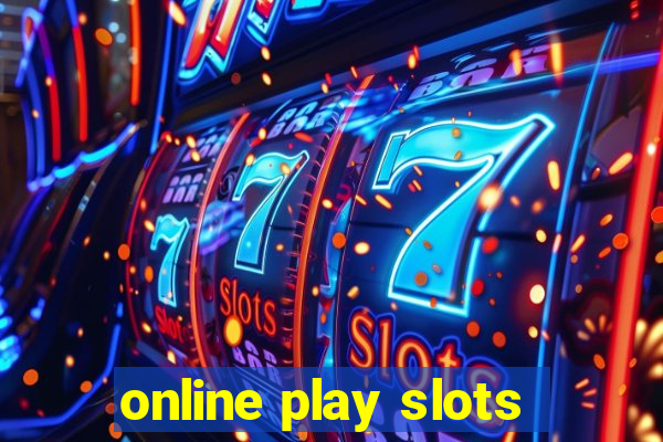 online play slots