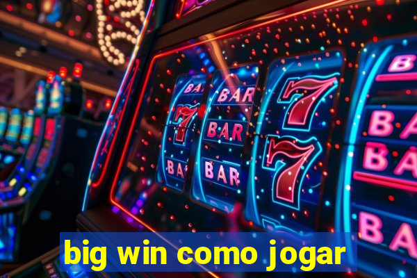 big win como jogar