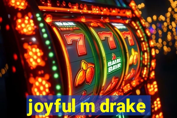 joyful m drake