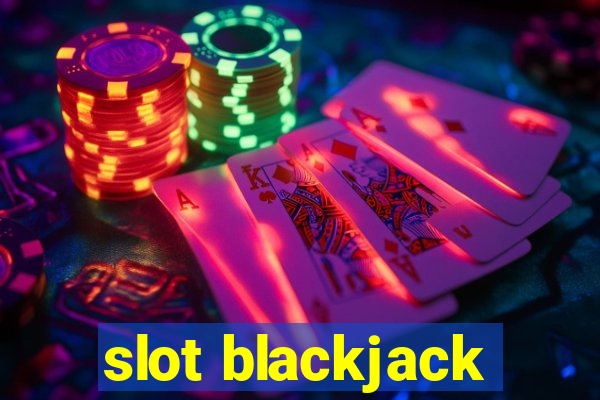 slot blackjack