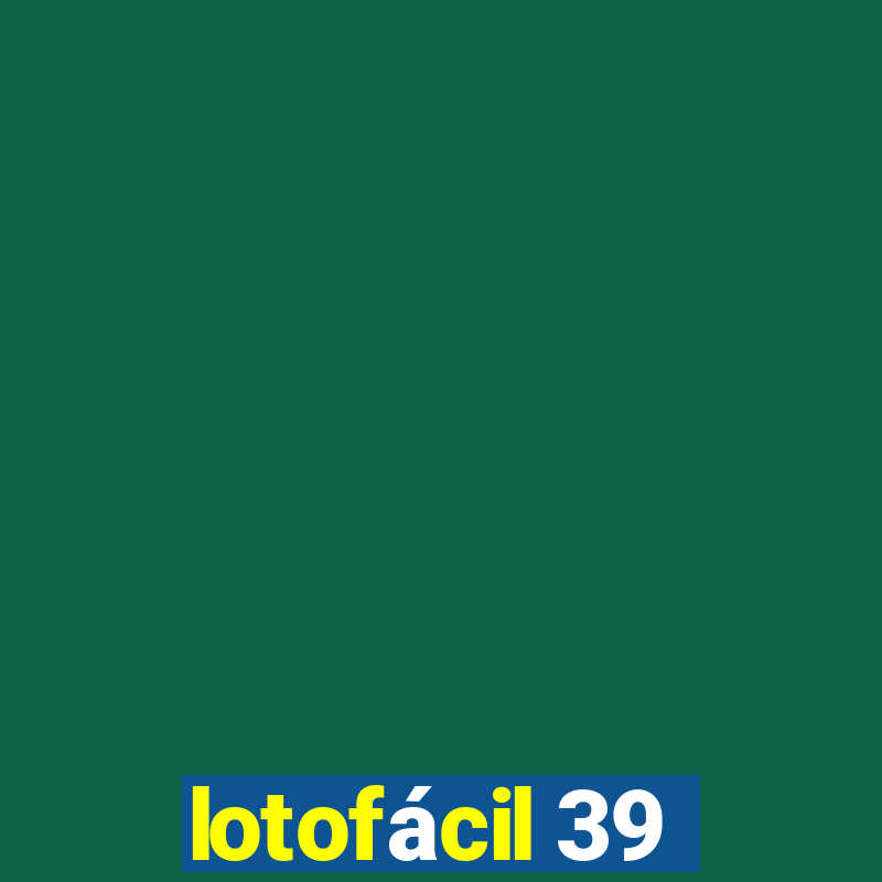 lotofácil 39