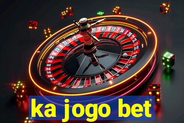 ka jogo bet