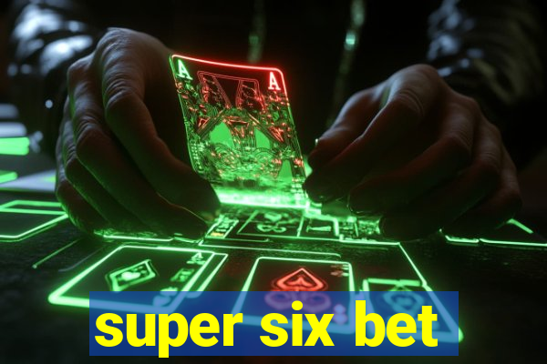 super six bet