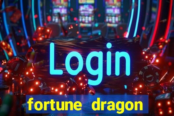 fortune dragon estrela bet