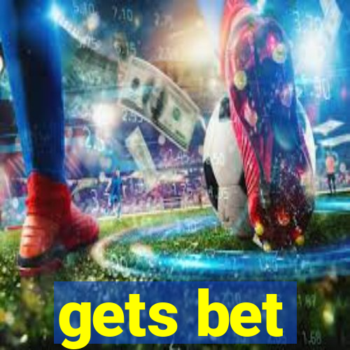 gets bet