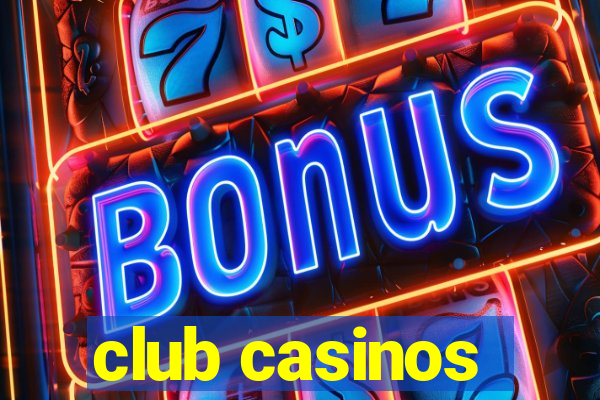 club casinos