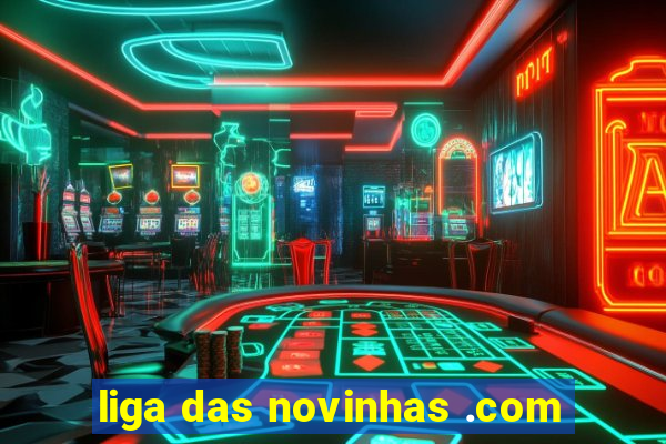 liga das novinhas .com