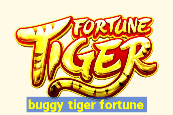 buggy tiger fortune