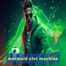 mermaid slot machine