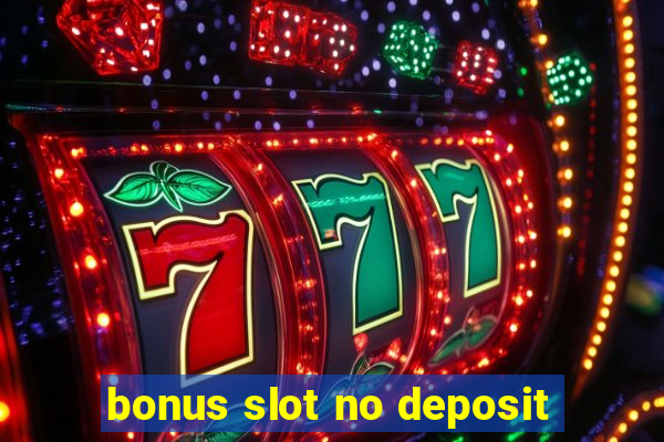 bonus slot no deposit